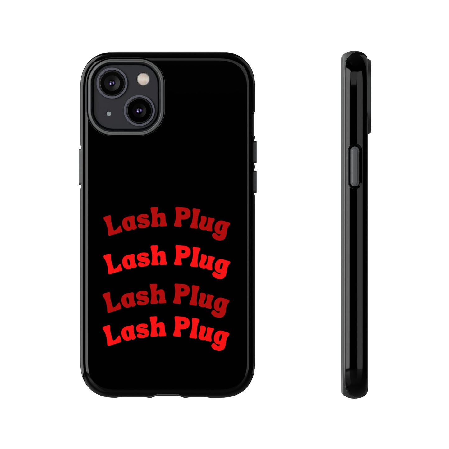 Lash Plug Tough Phone Cases