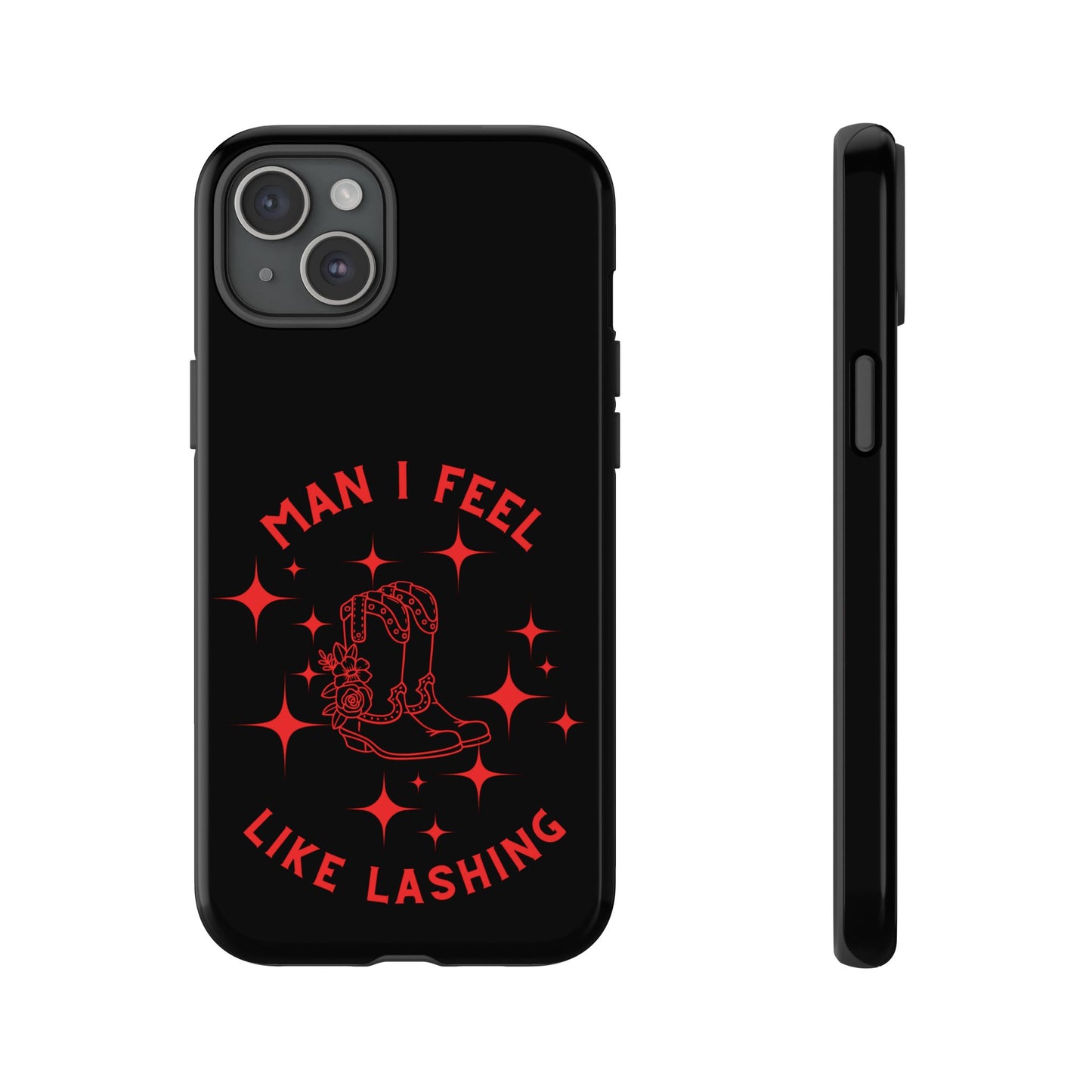 Man I Feel Like Lashin Tough Phone Cases