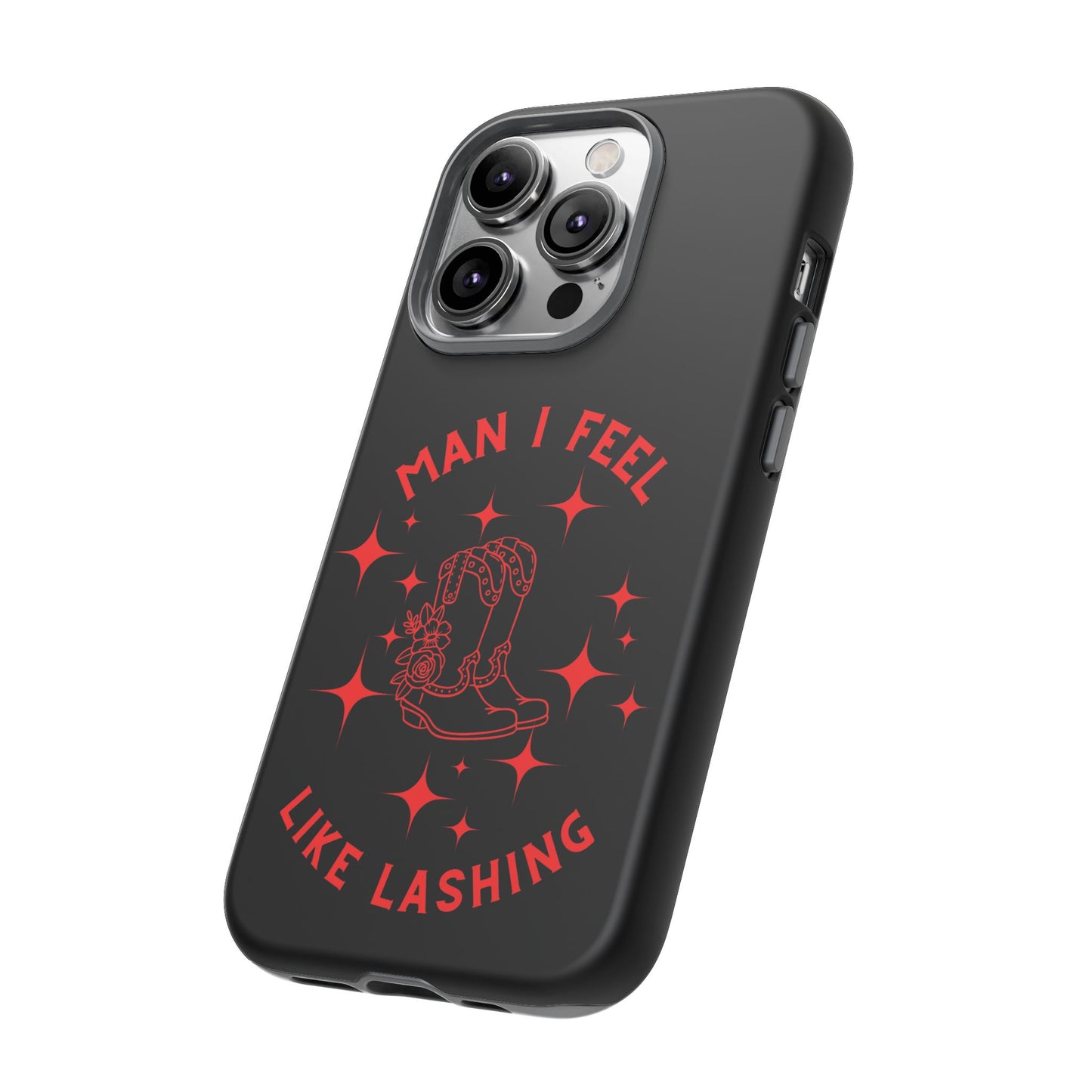 Man I Feel Like Lashin Tough Phone Cases