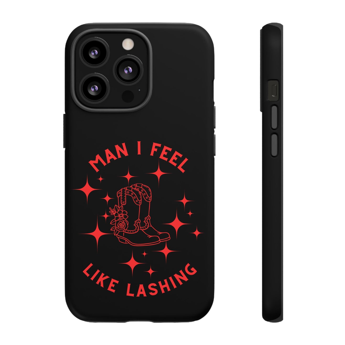 Man I Feel Like Lashin Tough Phone Cases