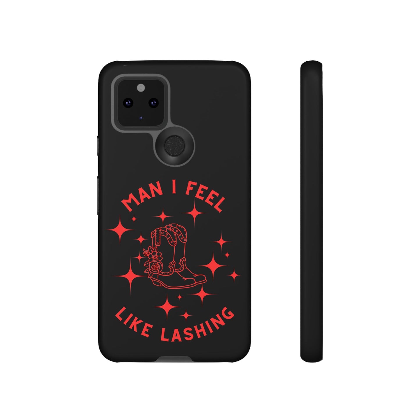 Man I Feel Like Lashin Tough Phone Cases