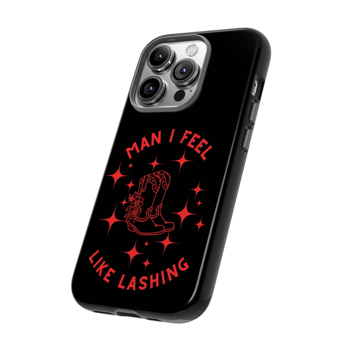 Man I Feel Like Lashin Tough Phone Cases