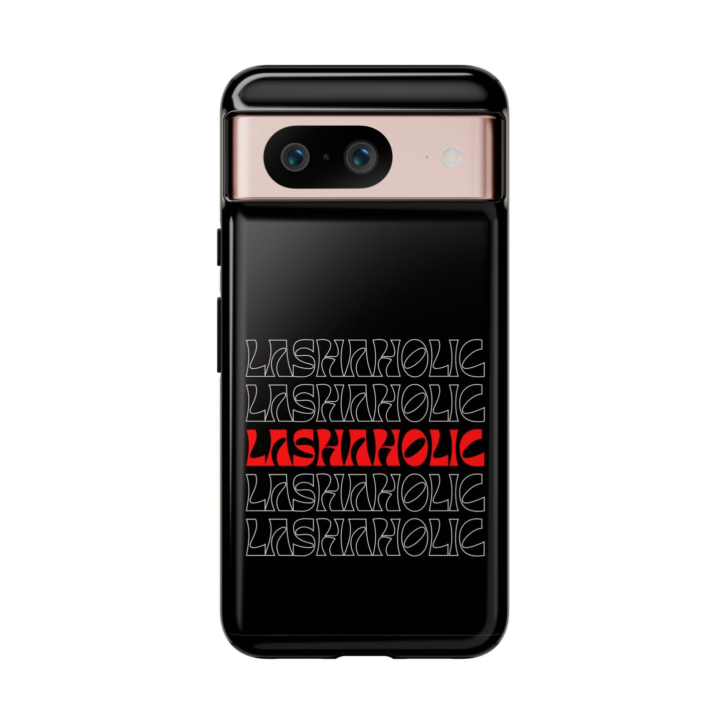 LASHAHOLIC Tough Phone Cases