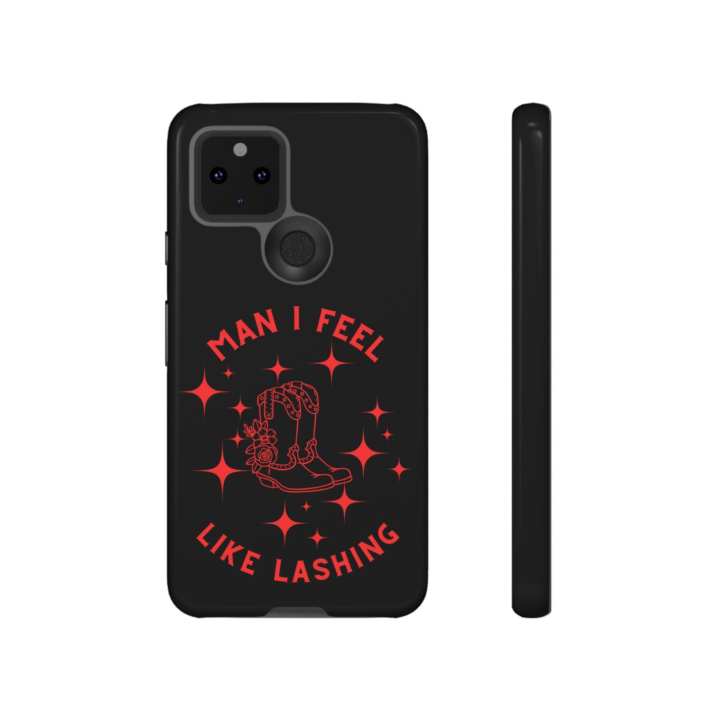 Man I Feel Like Lashin Tough Phone Cases