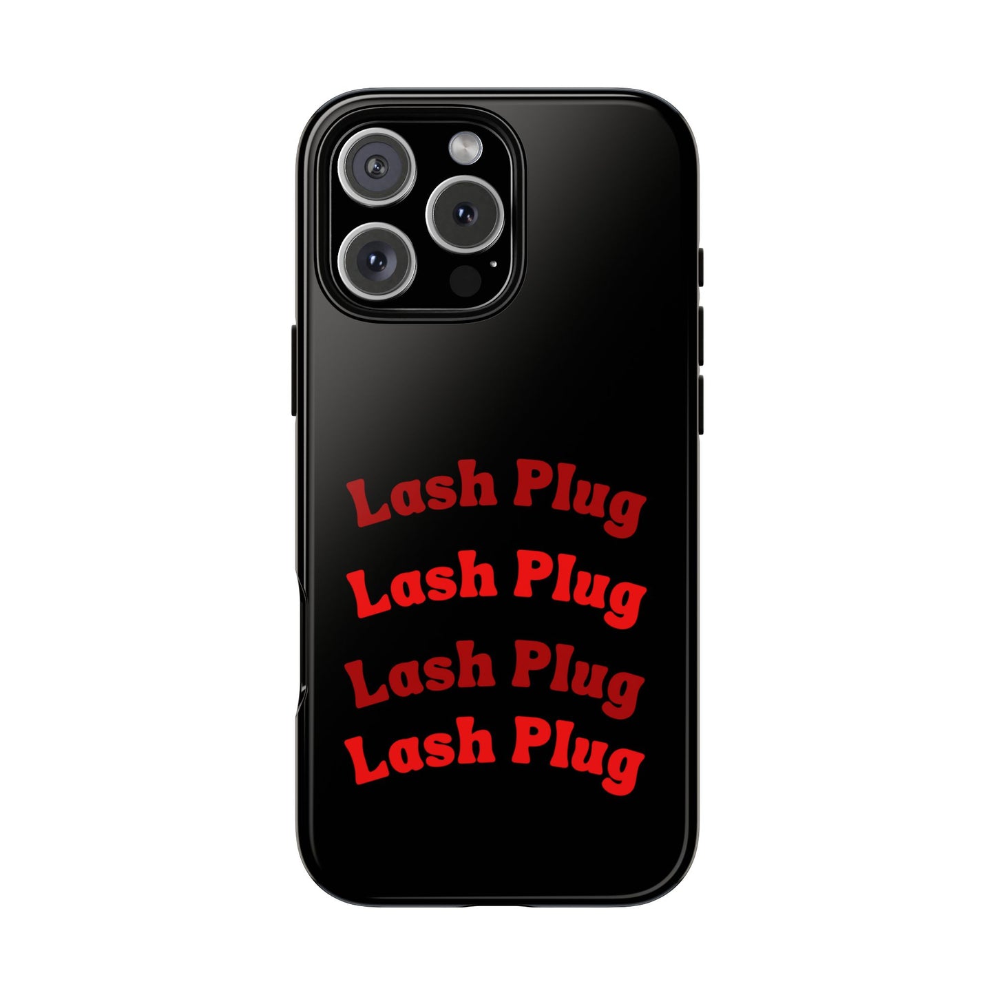 Lash Plug Tough Phone Cases