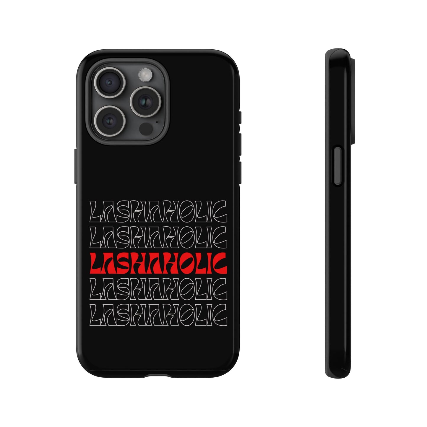 LASHAHOLIC Tough Phone Cases