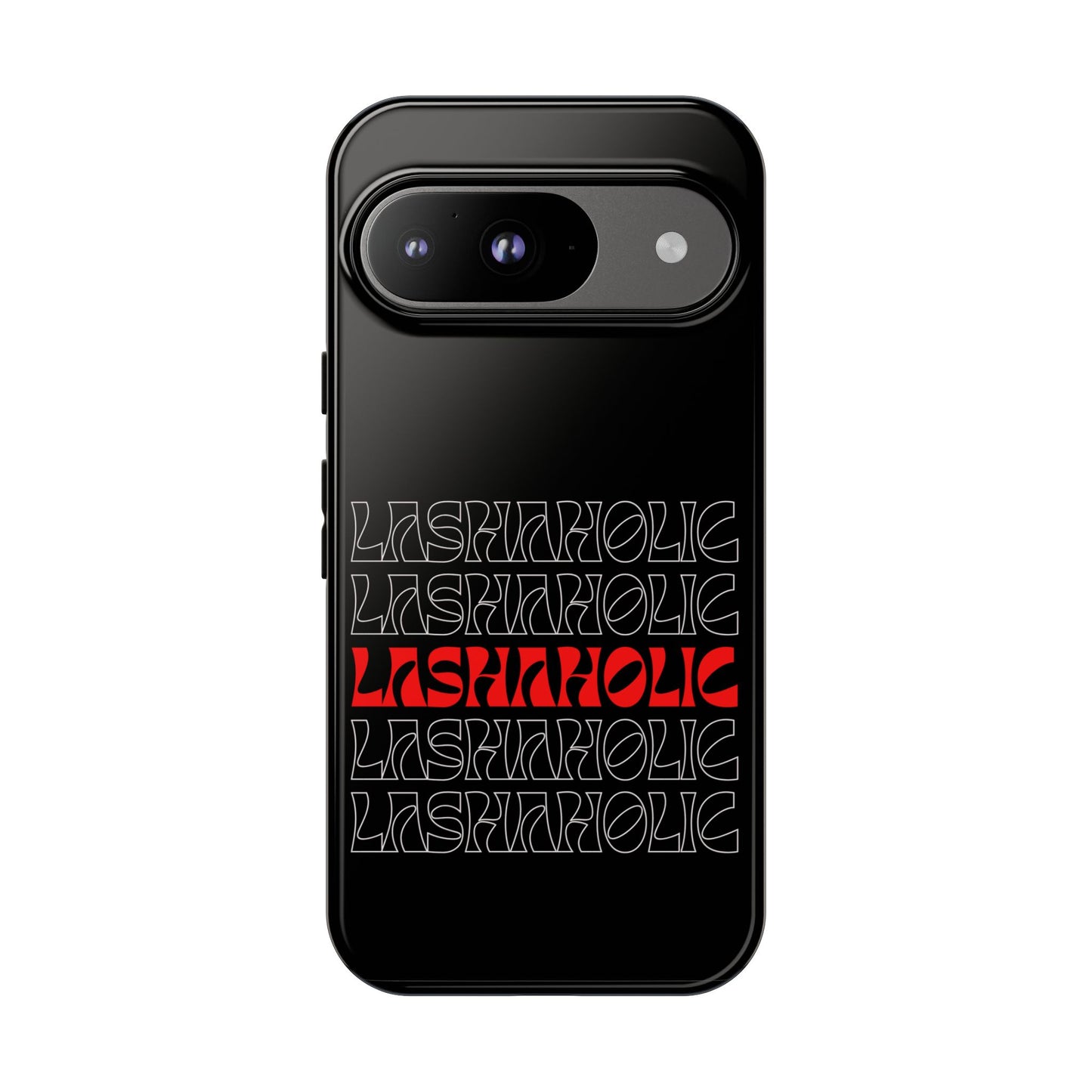 LASHAHOLIC Tough Phone Cases