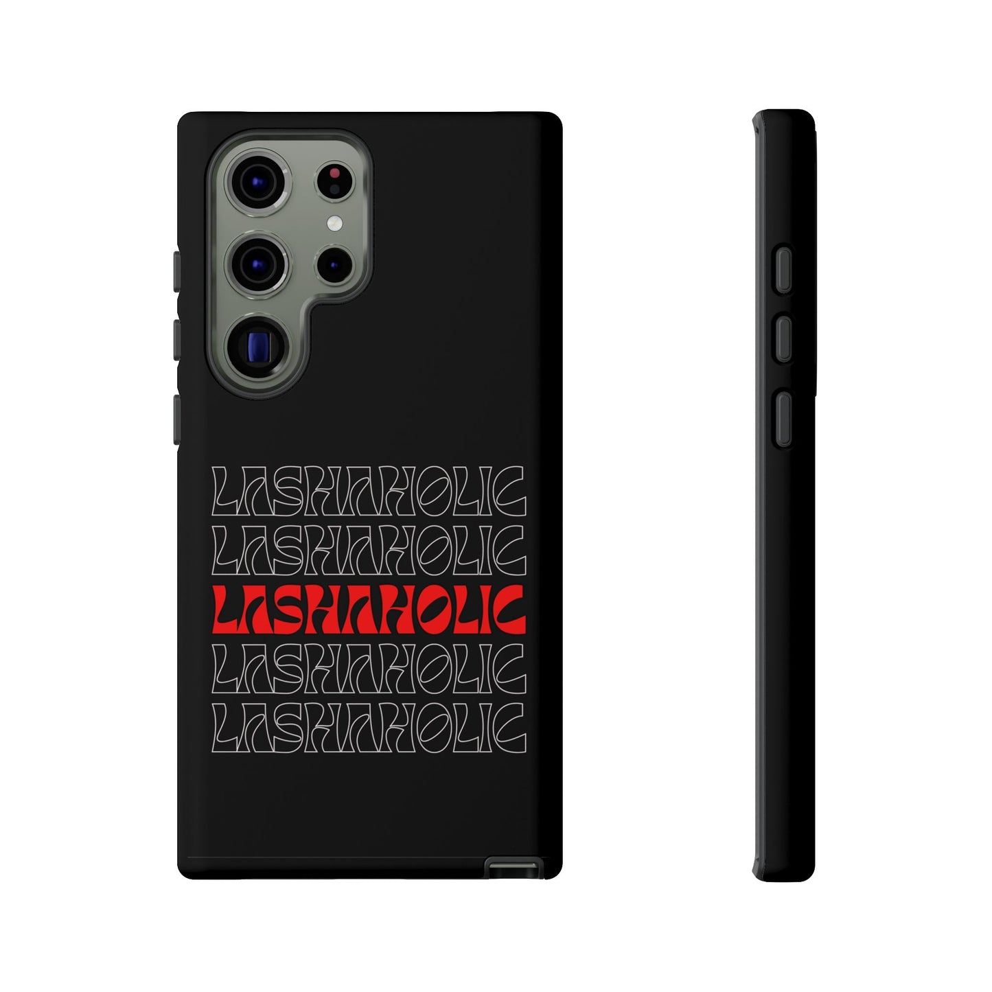 LASHAHOLIC Tough Phone Cases