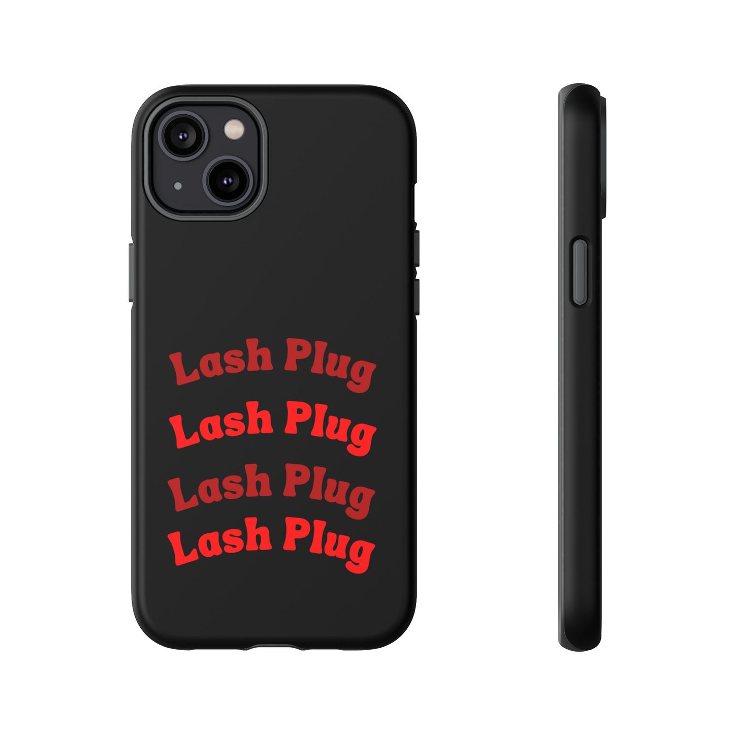 Lash Plug Tough Phone Cases
