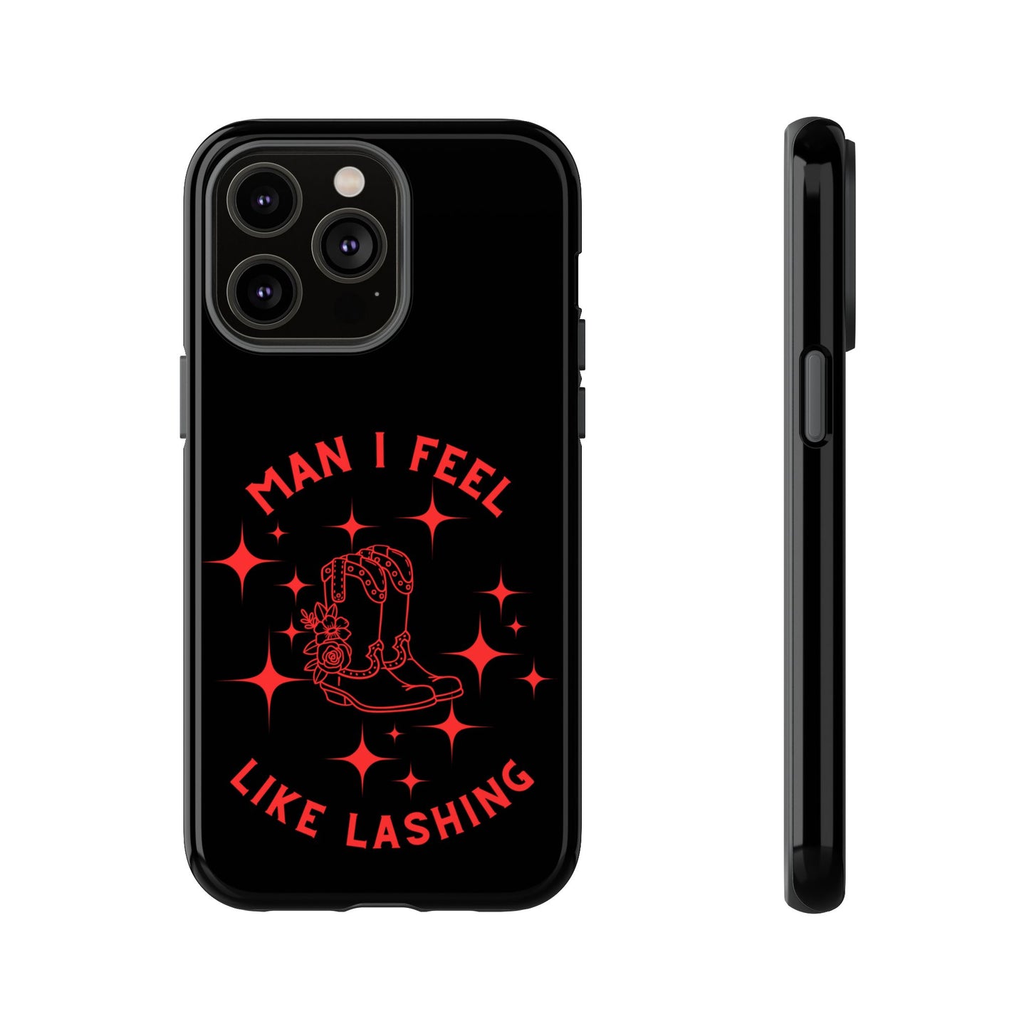 Man I Feel Like Lashin Tough Phone Cases
