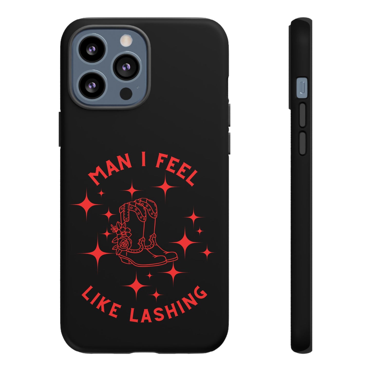 Man I Feel Like Lashin Tough Phone Cases