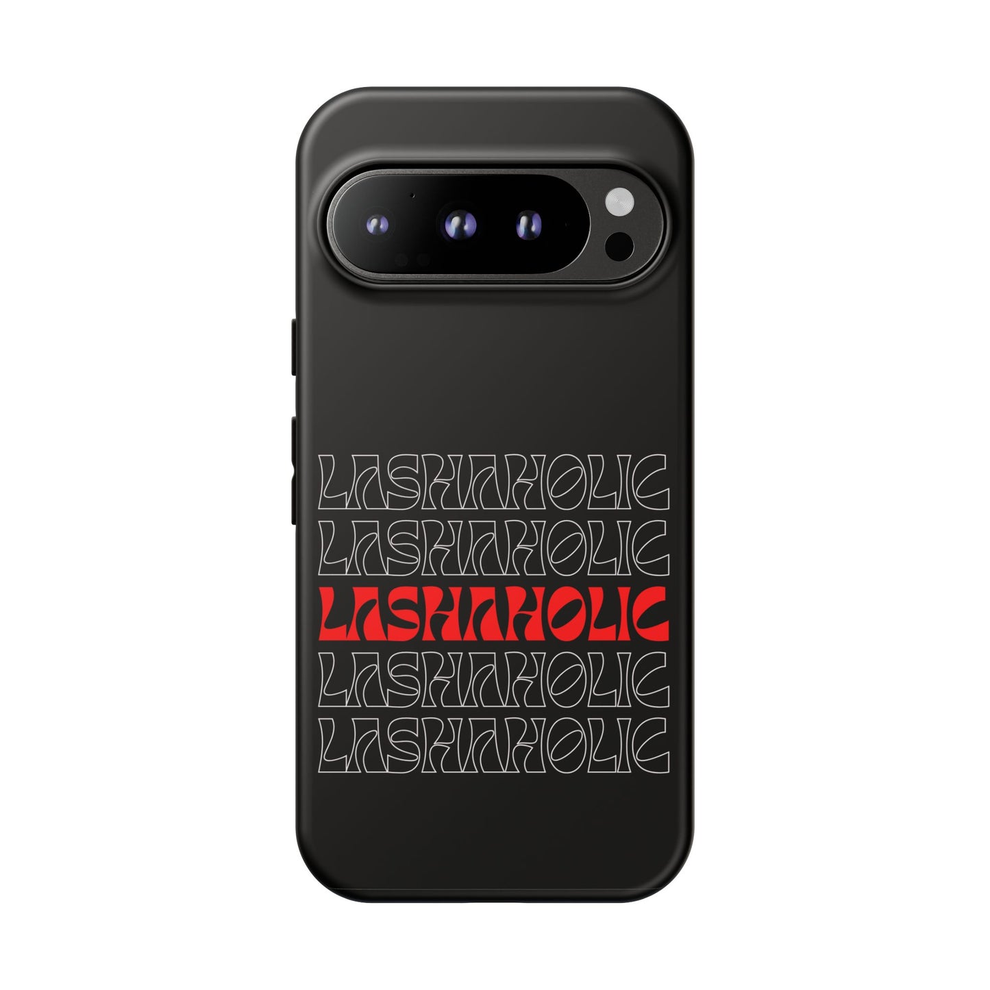 LASHAHOLIC Tough Phone Cases