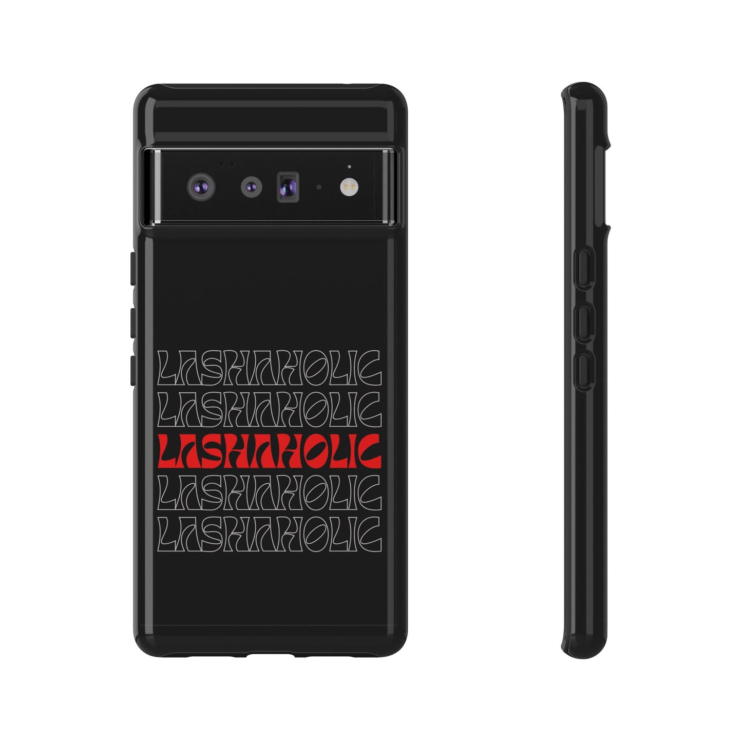 LASHAHOLIC Tough Phone Cases