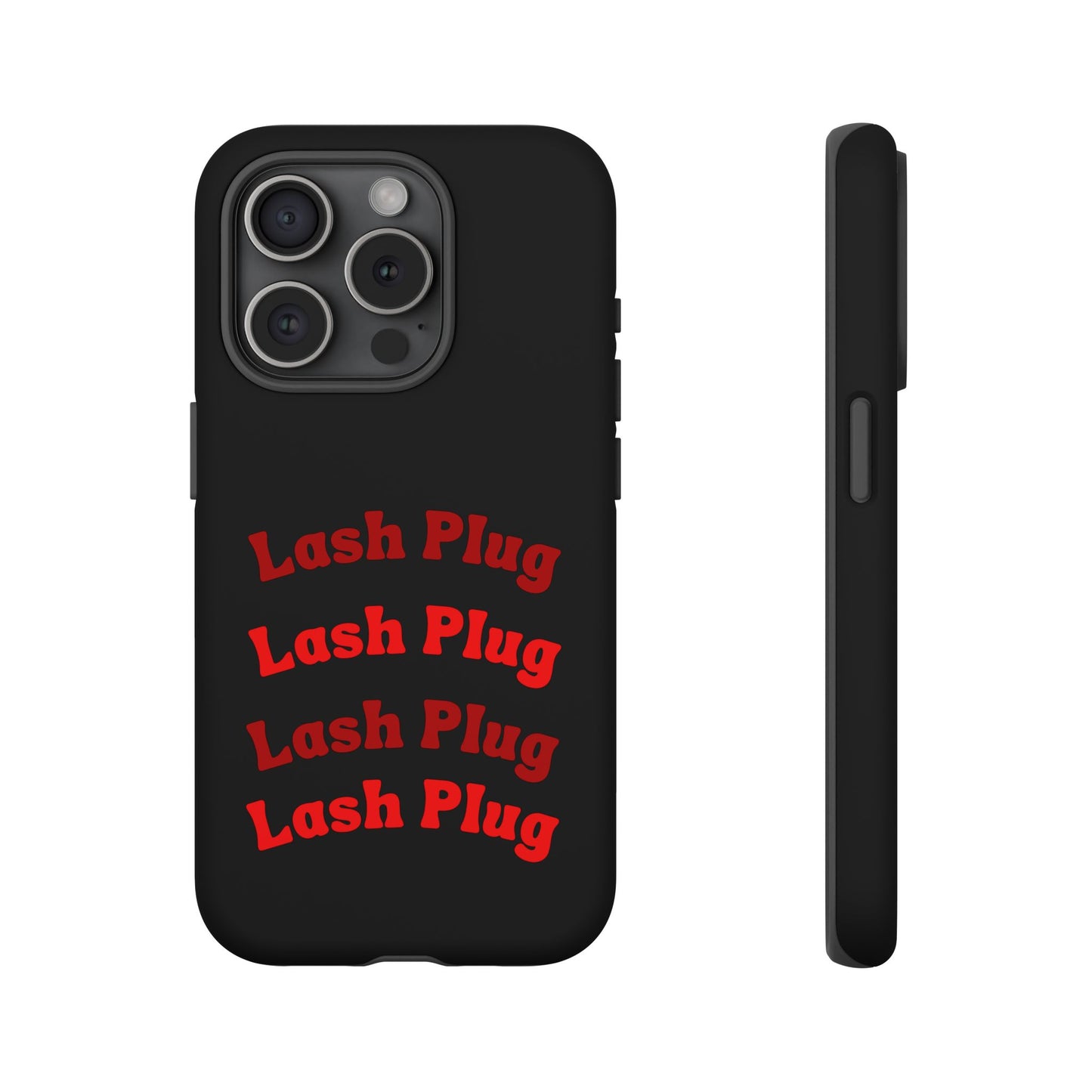Lash Plug Tough Phone Cases