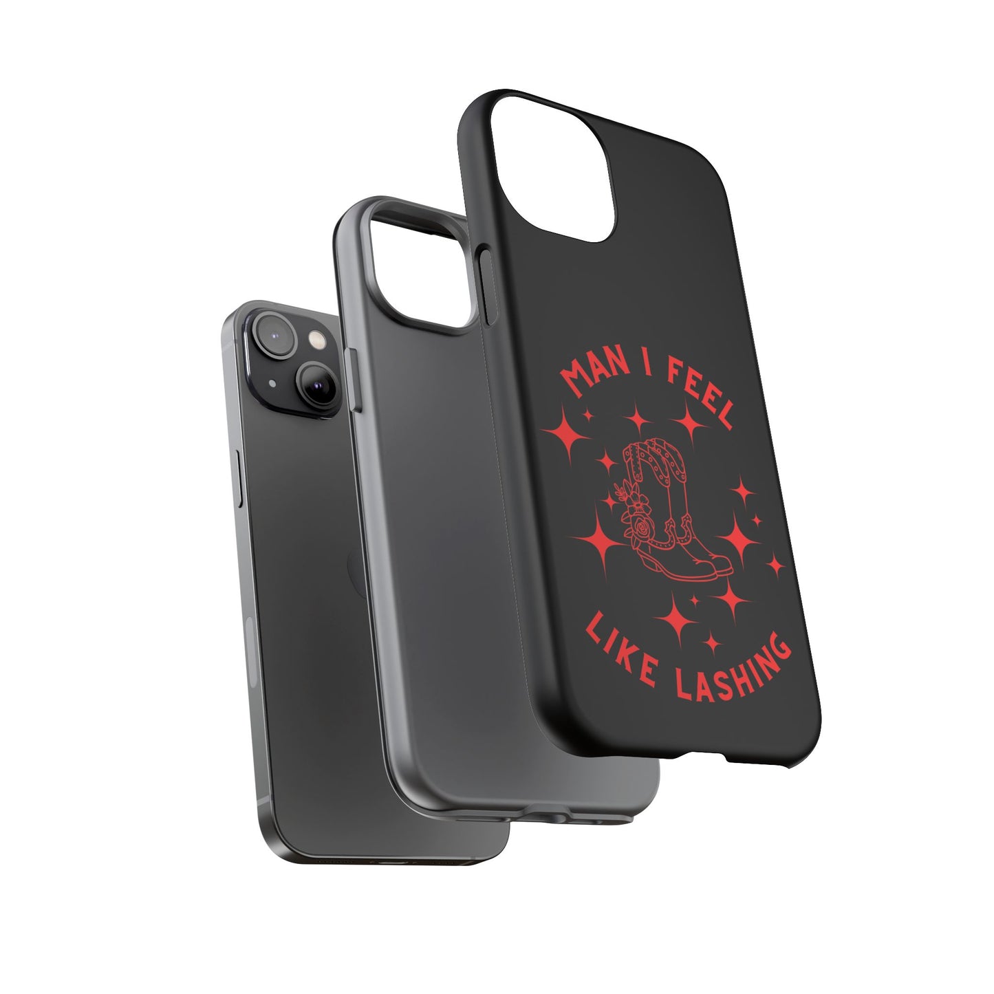 Man I Feel Like Lashin Tough Phone Cases