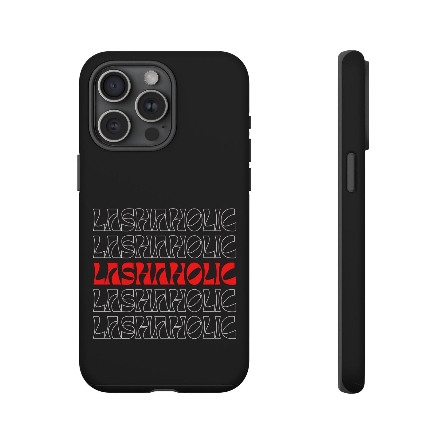 LASHAHOLIC Tough Phone Cases