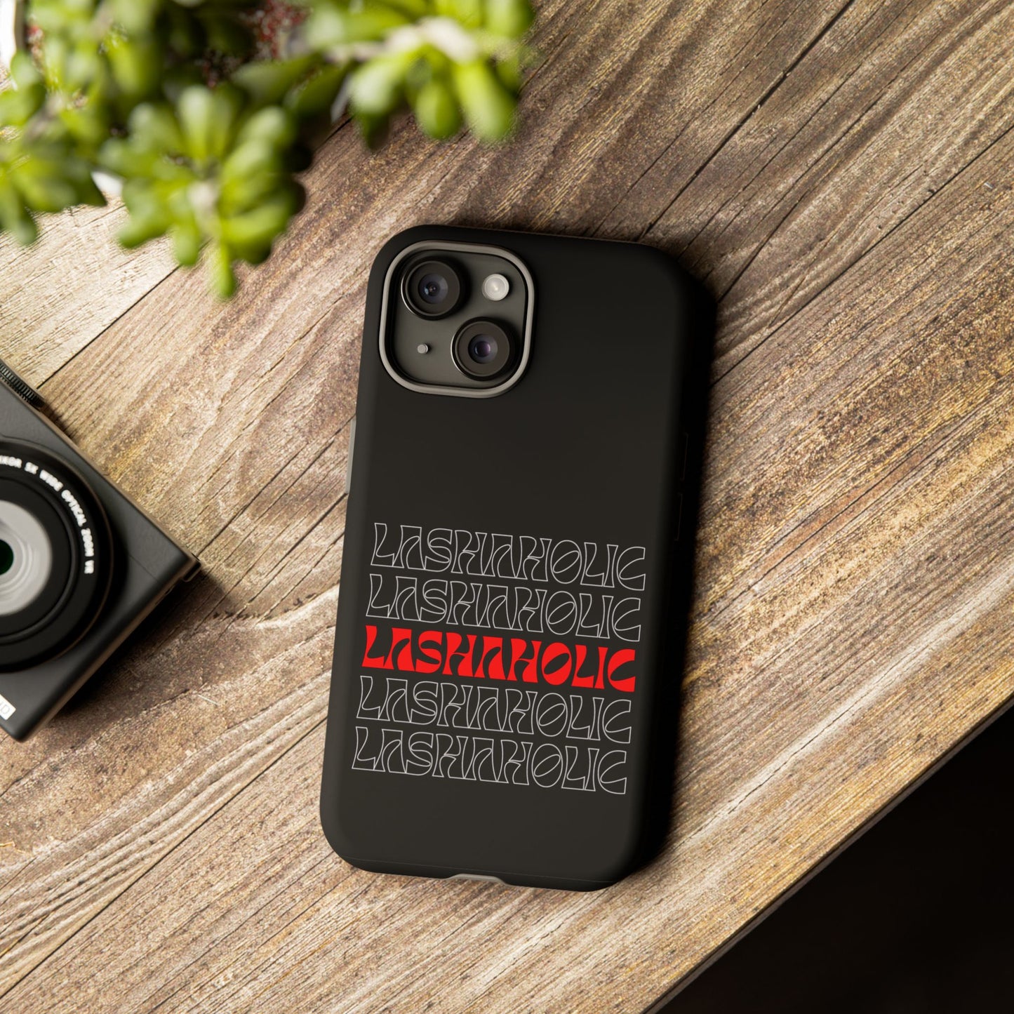 LASHAHOLIC Tough Phone Cases