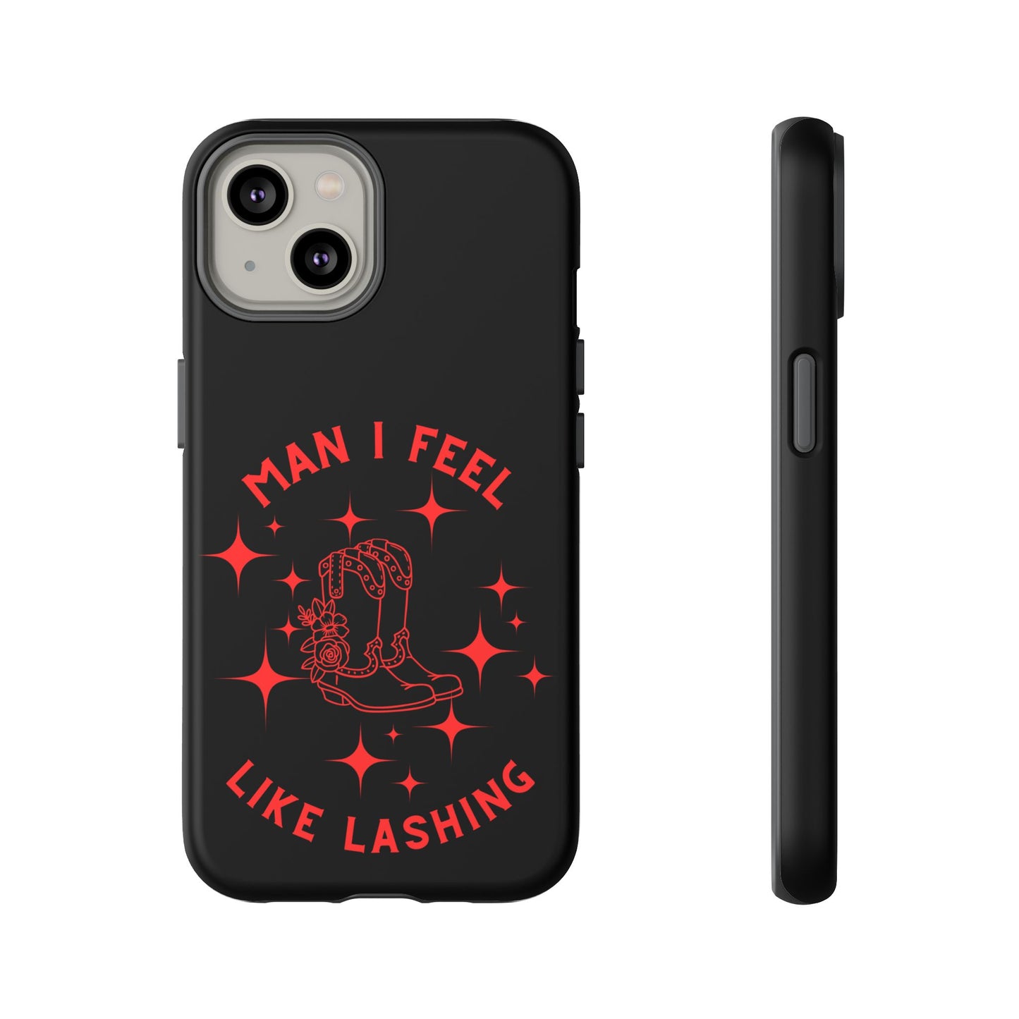 Man I Feel Like Lashin Tough Phone Cases
