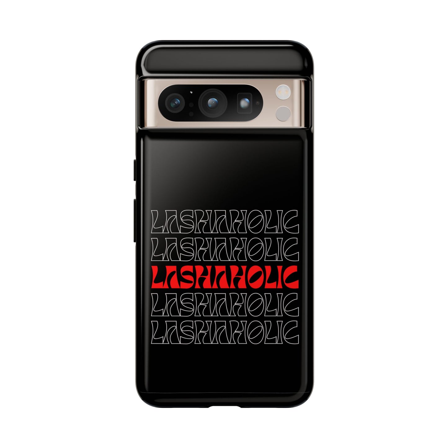 LASHAHOLIC Tough Phone Cases
