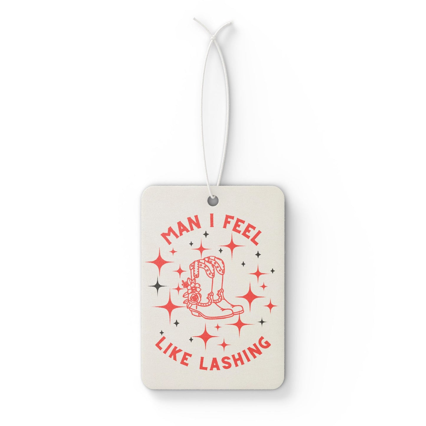 Man I Feel Like Lashing Car Air Freshener