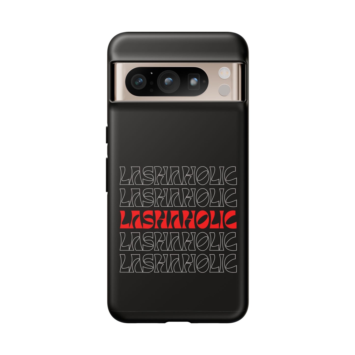 LASHAHOLIC Tough Phone Cases