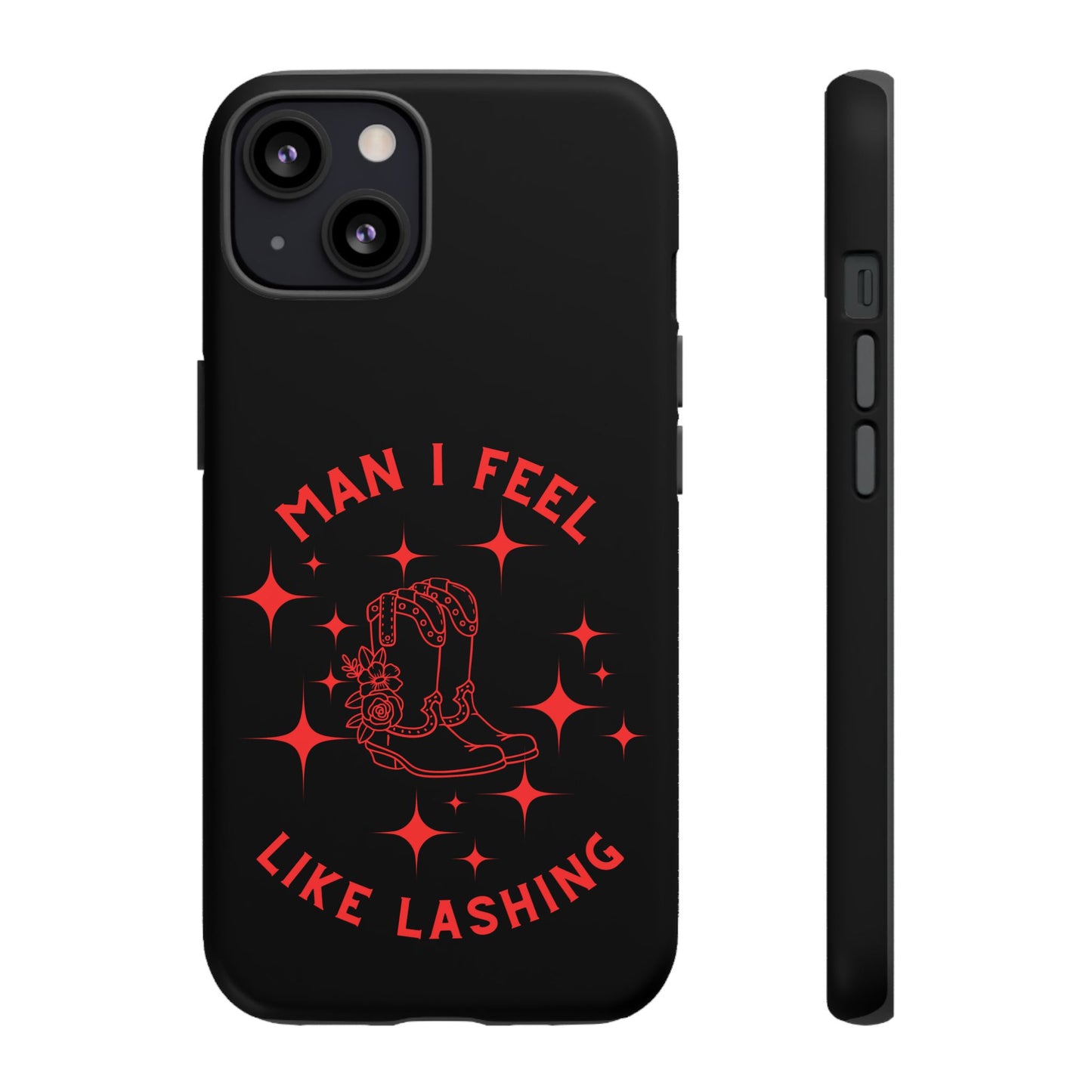 Man I Feel Like Lashin Tough Phone Cases