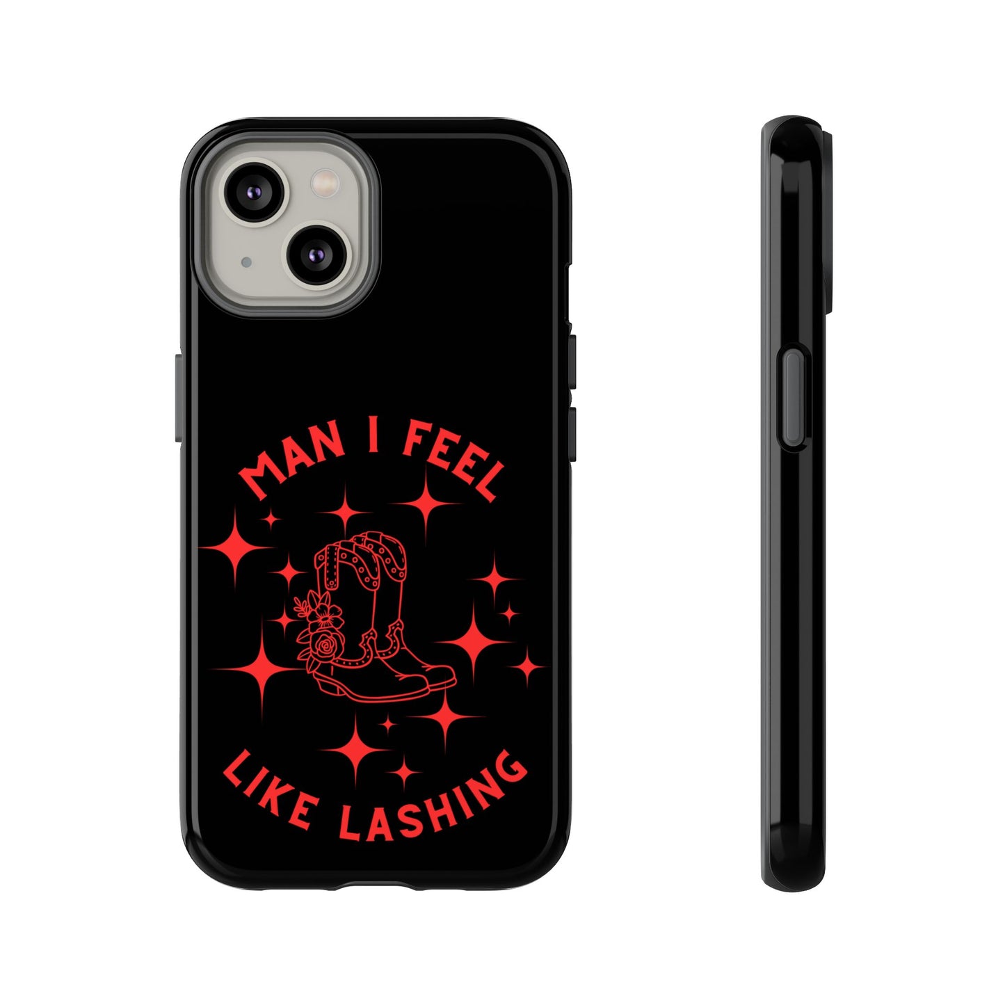 Man I Feel Like Lashin Tough Phone Cases