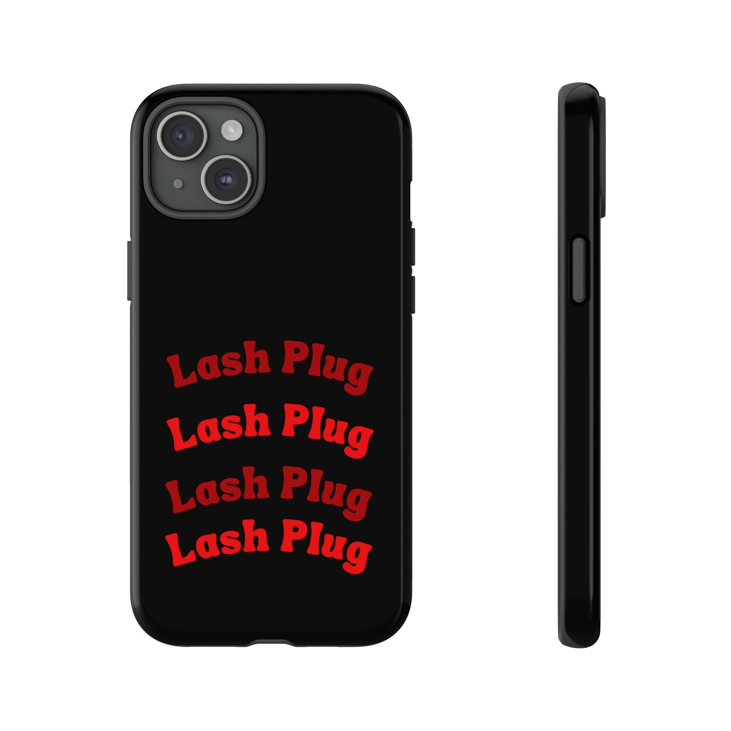 Lash Plug Tough Phone Cases