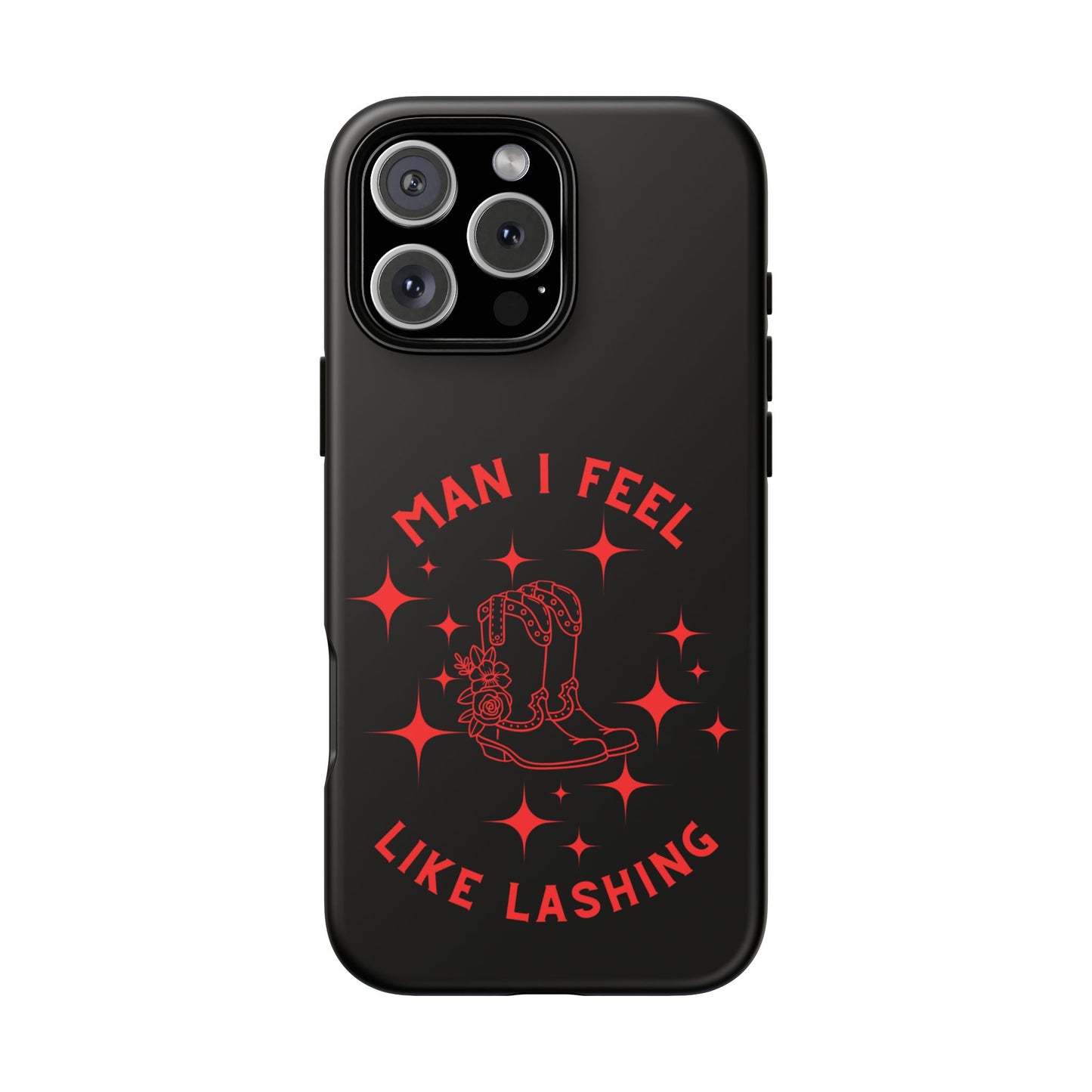 Man I Feel Like Lashin Tough Phone Cases