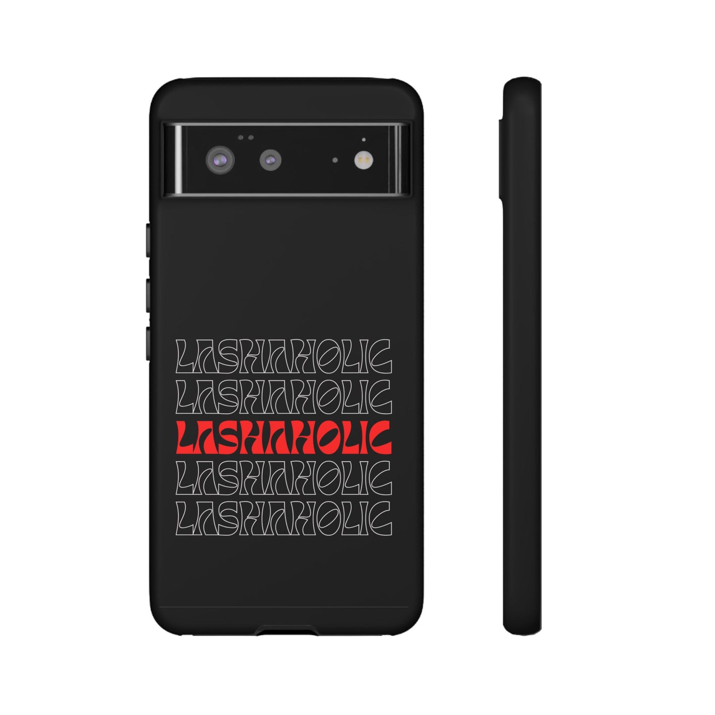 LASHAHOLIC Tough Phone Cases