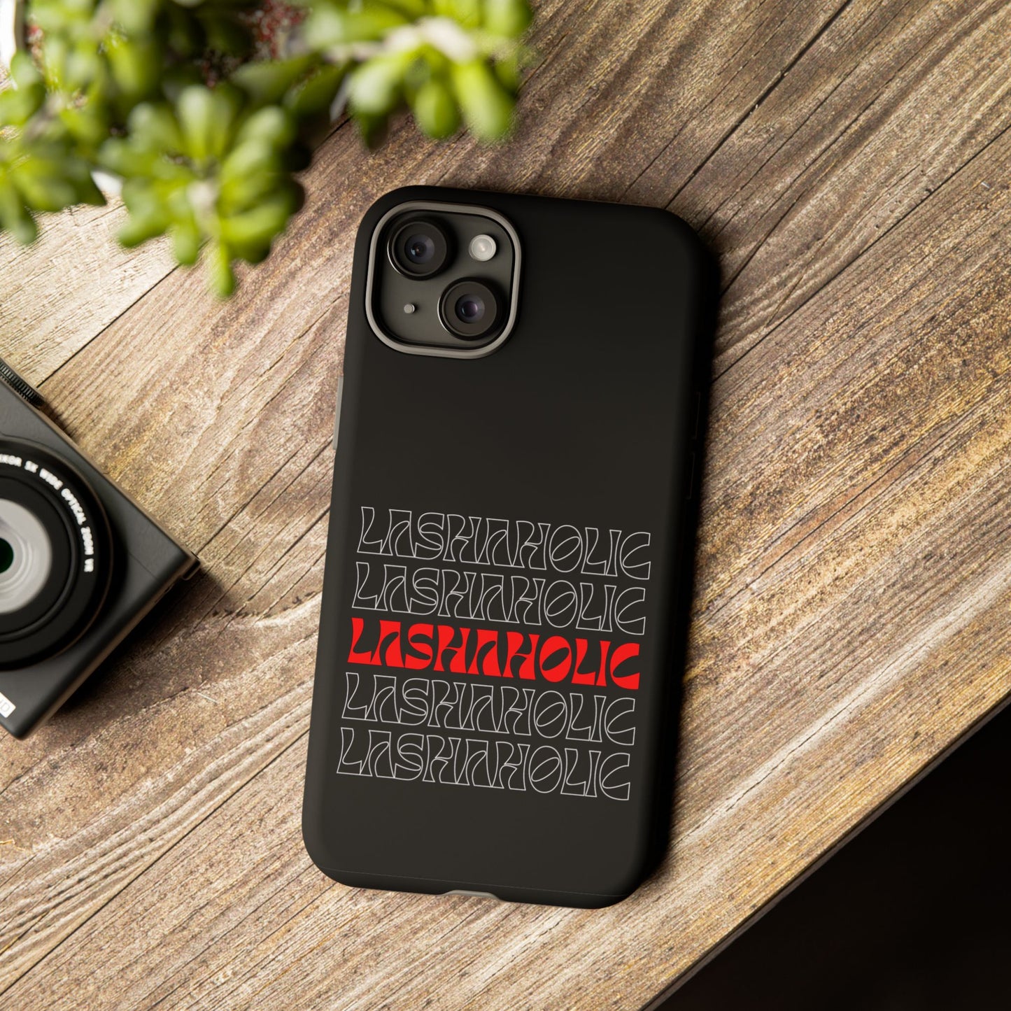 LASHAHOLIC Tough Phone Cases