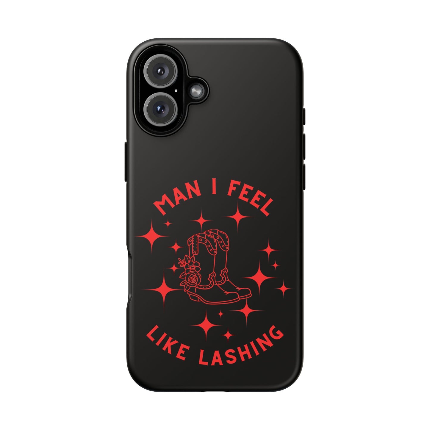 Man I Feel Like Lashin Tough Phone Cases