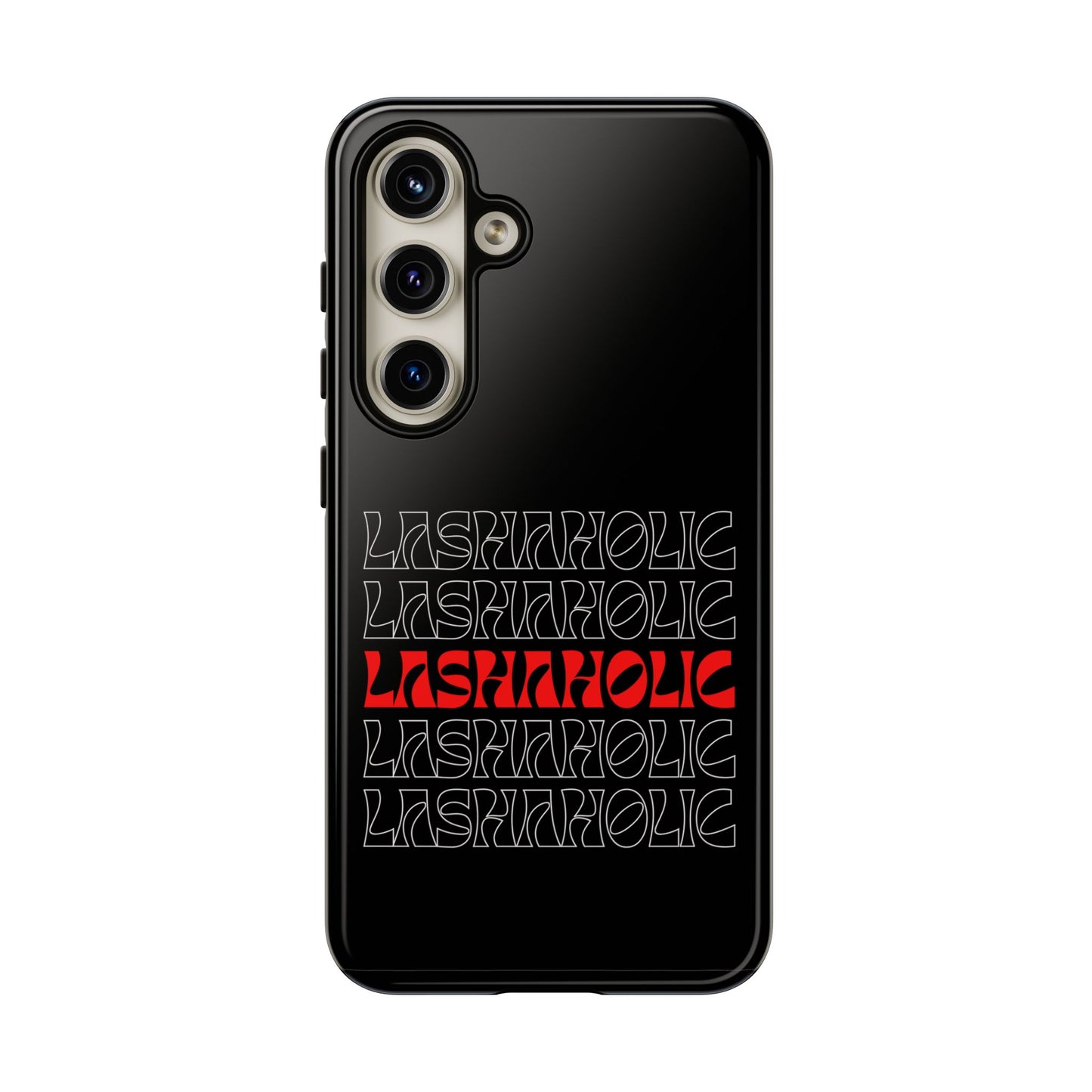 LASHAHOLIC Tough Phone Cases