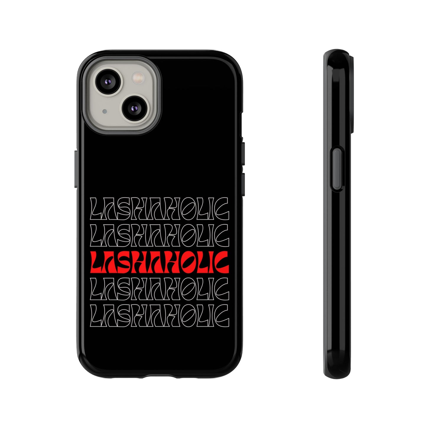 LASHAHOLIC Tough Phone Cases