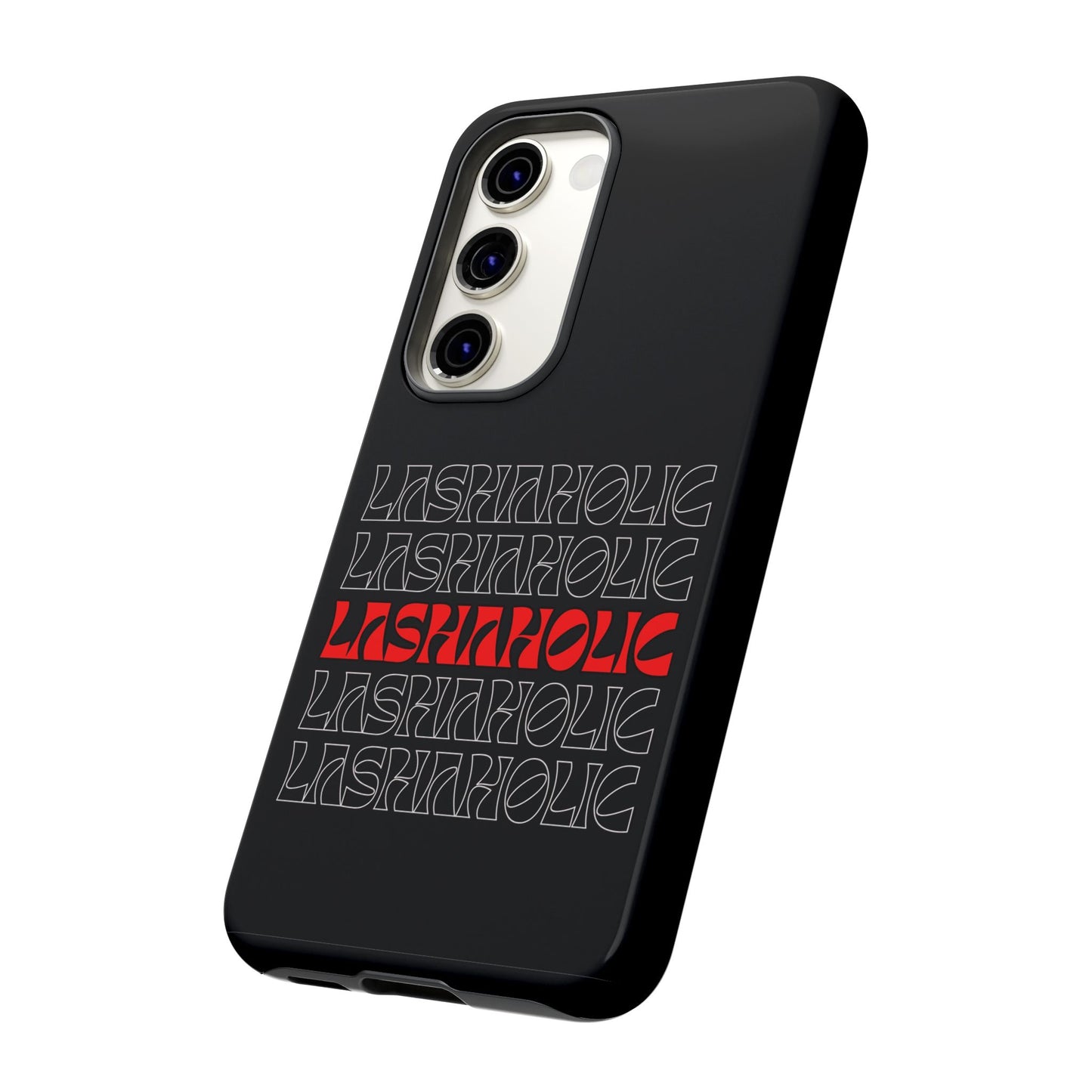 LASHAHOLIC Tough Phone Cases