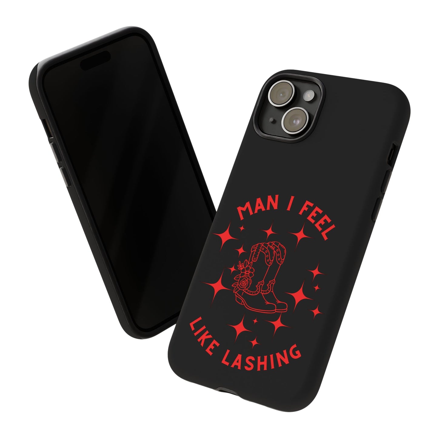 Man I Feel Like Lashin Tough Phone Cases