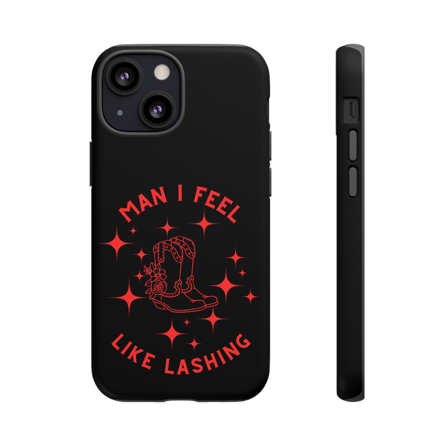 Man I Feel Like Lashin Tough Phone Cases