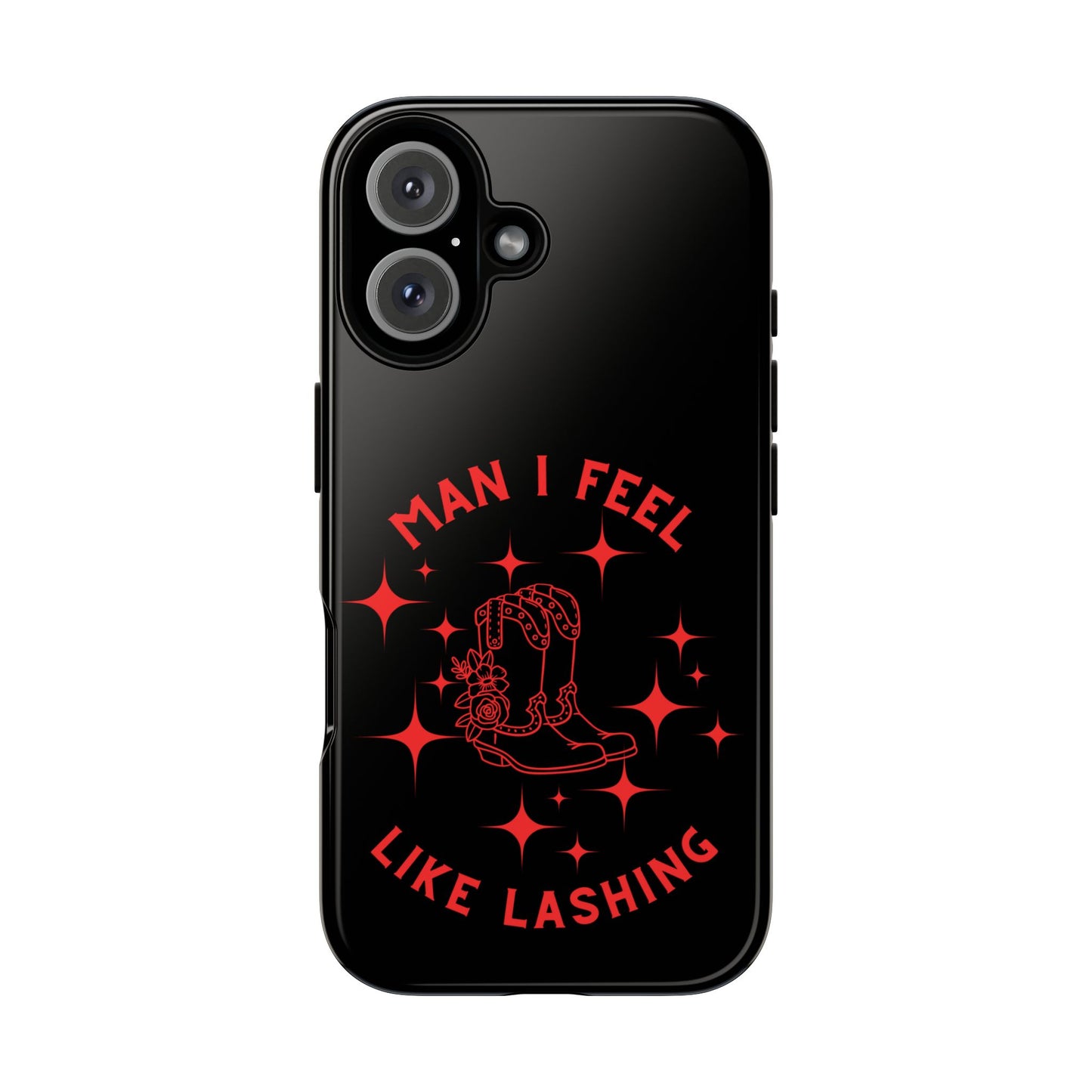 Man I Feel Like Lashin Tough Phone Cases