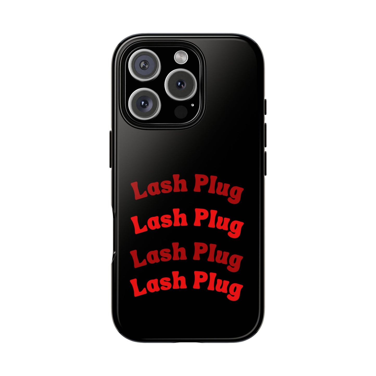 Lash Plug Tough Phone Cases
