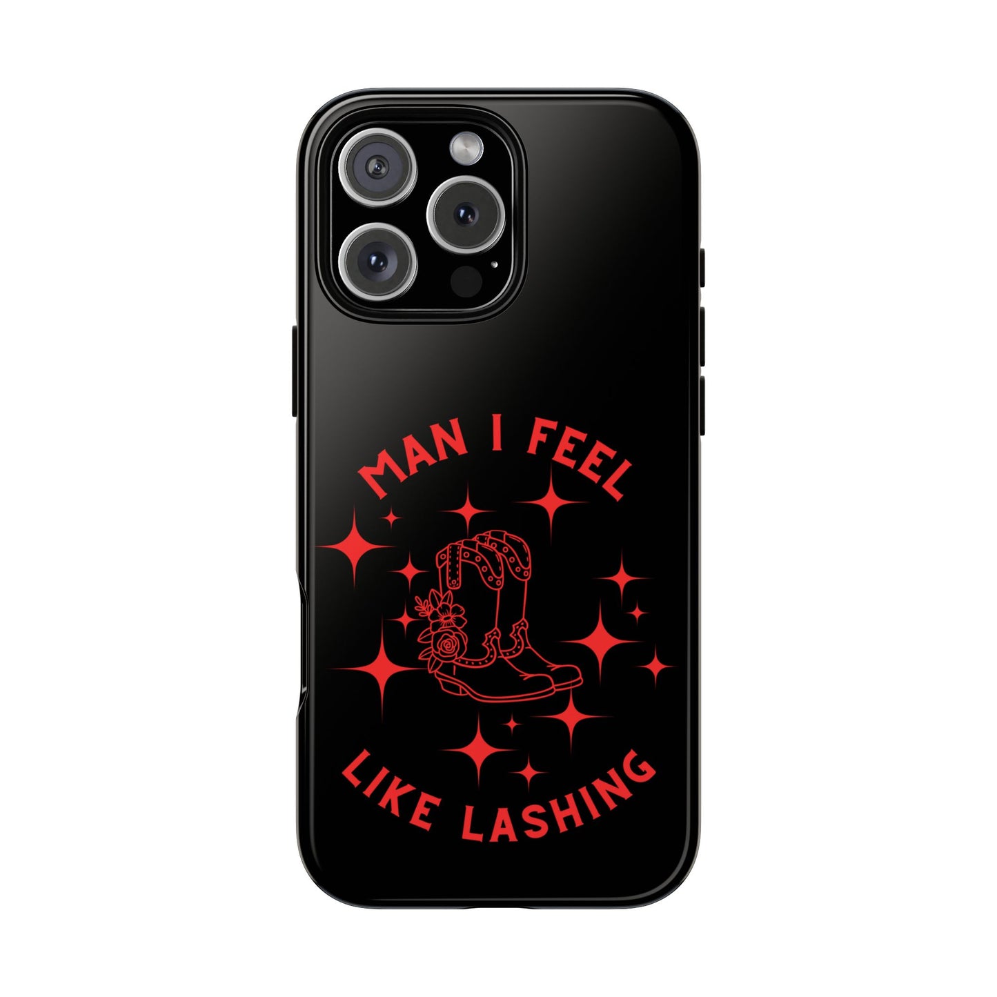 Man I Feel Like Lashin Tough Phone Cases