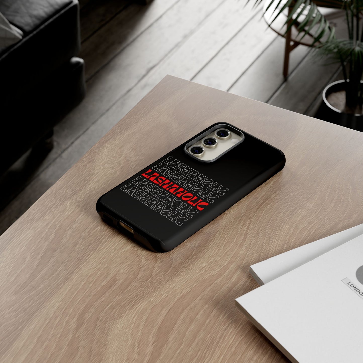 LASHAHOLIC Tough Phone Cases
