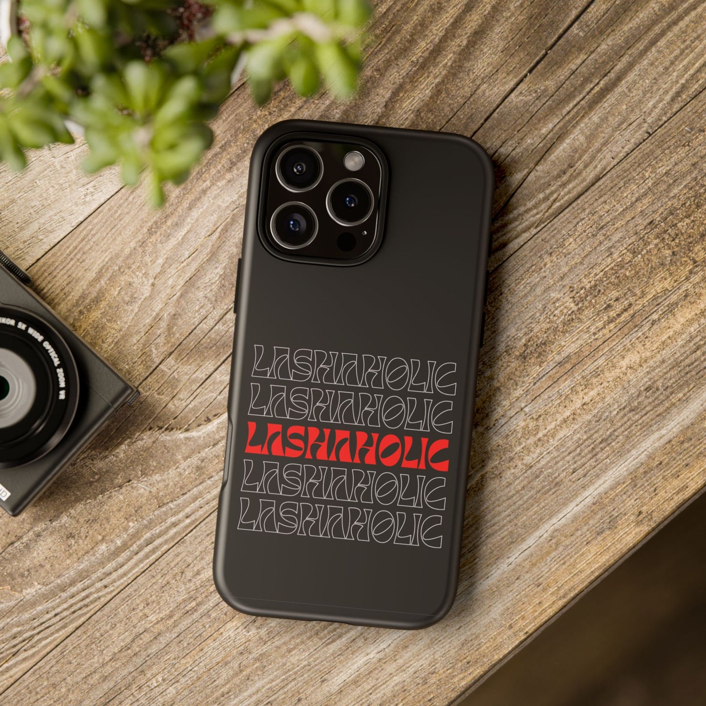 LASHAHOLIC Tough Phone Cases