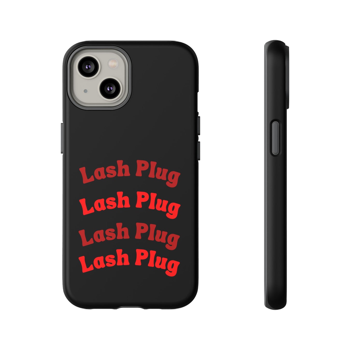 Lash Plug Tough Phone Cases
