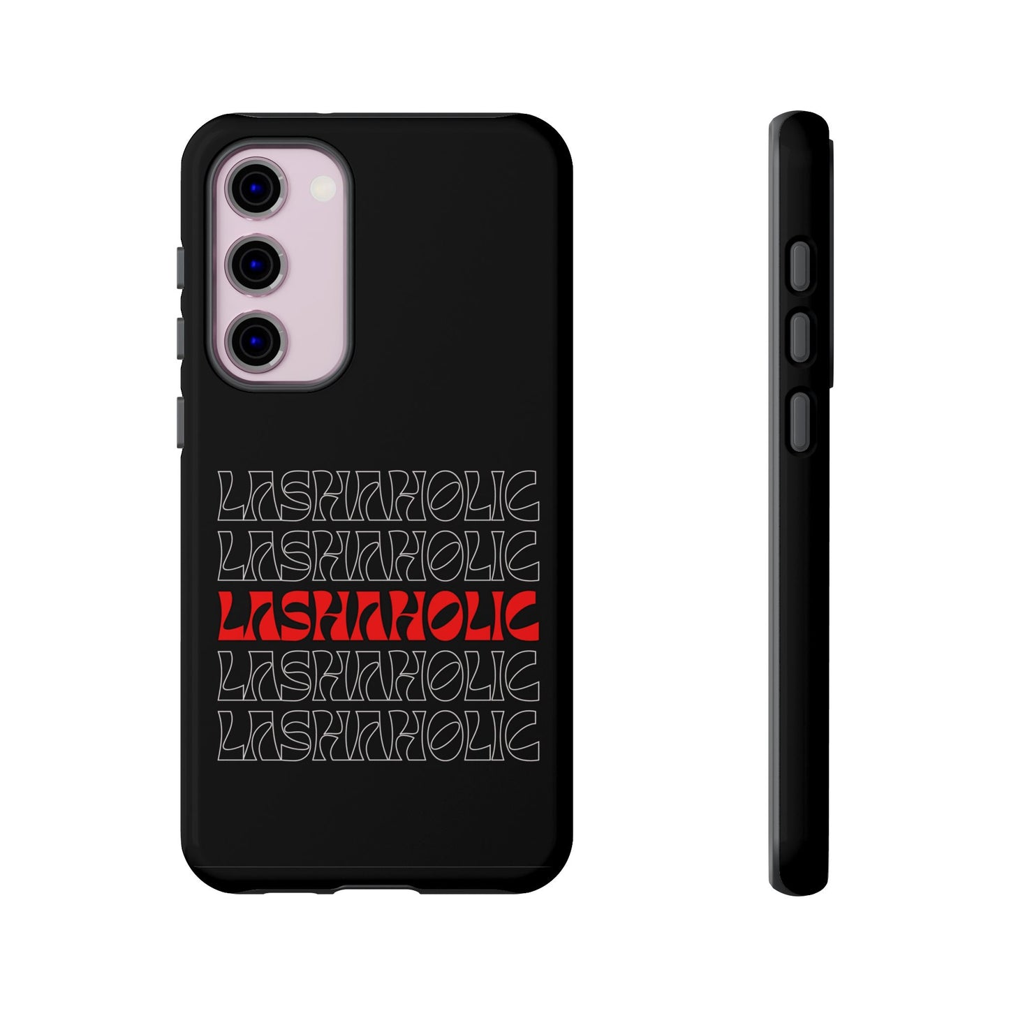 LASHAHOLIC Tough Phone Cases