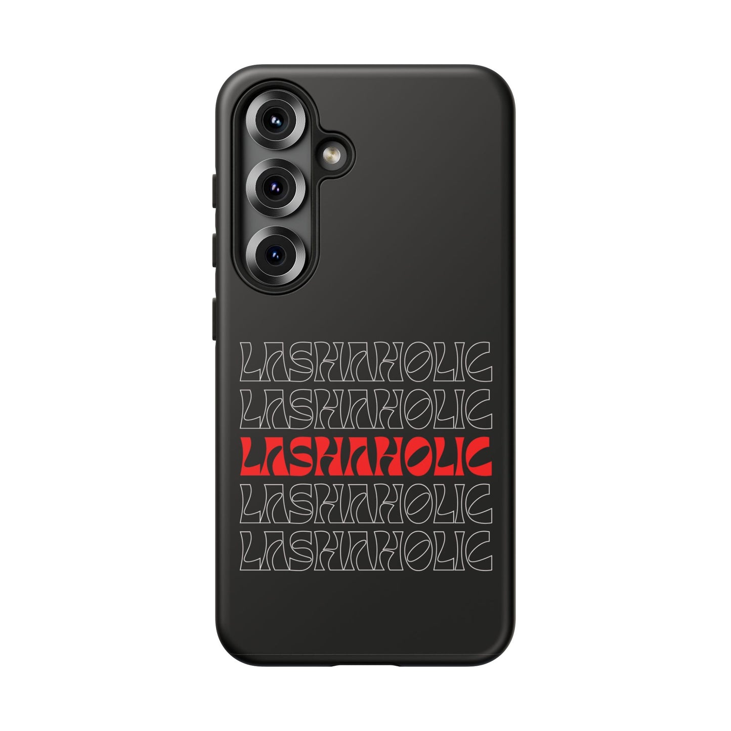LASHAHOLIC Tough Phone Cases
