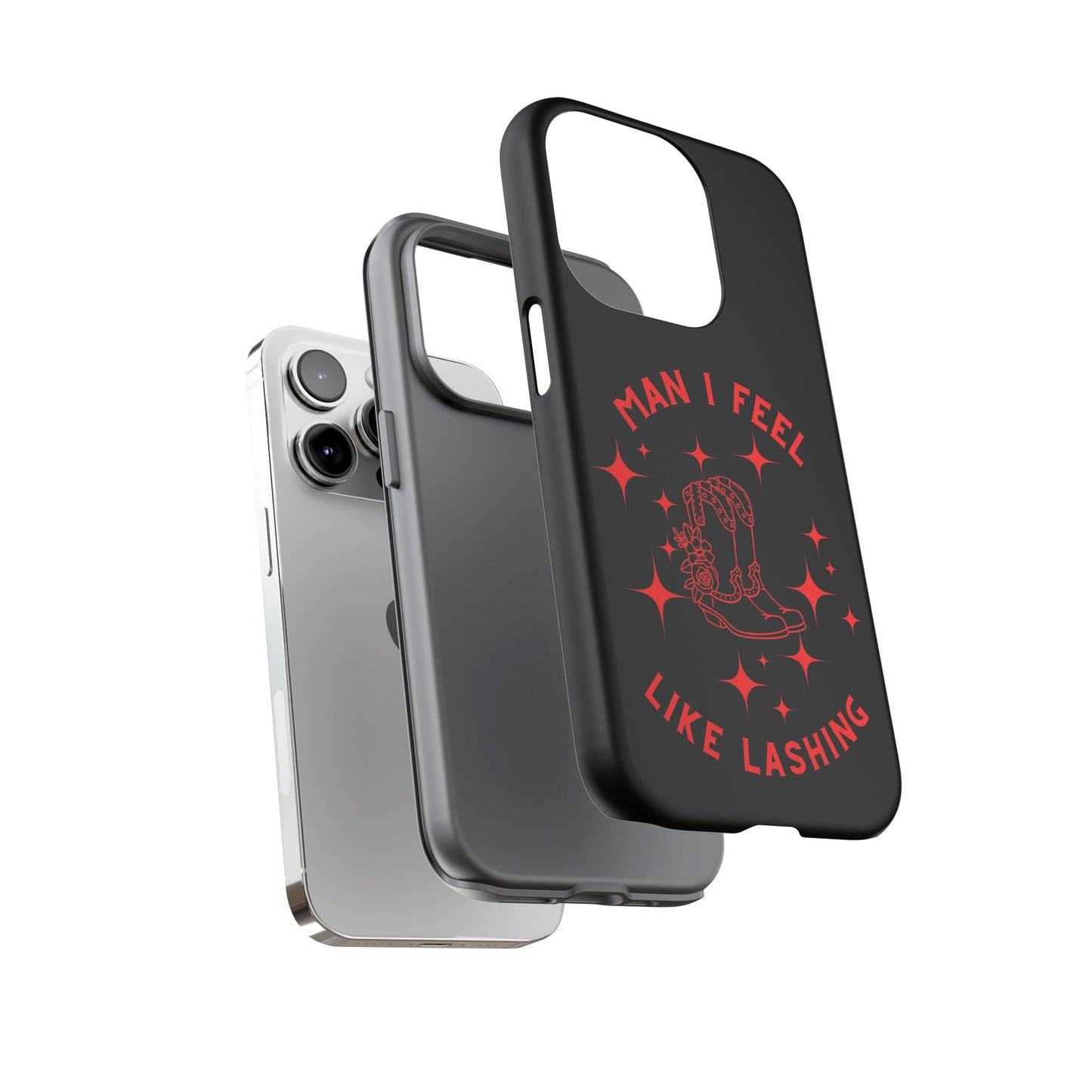 Man I Feel Like Lashin Tough Phone Cases