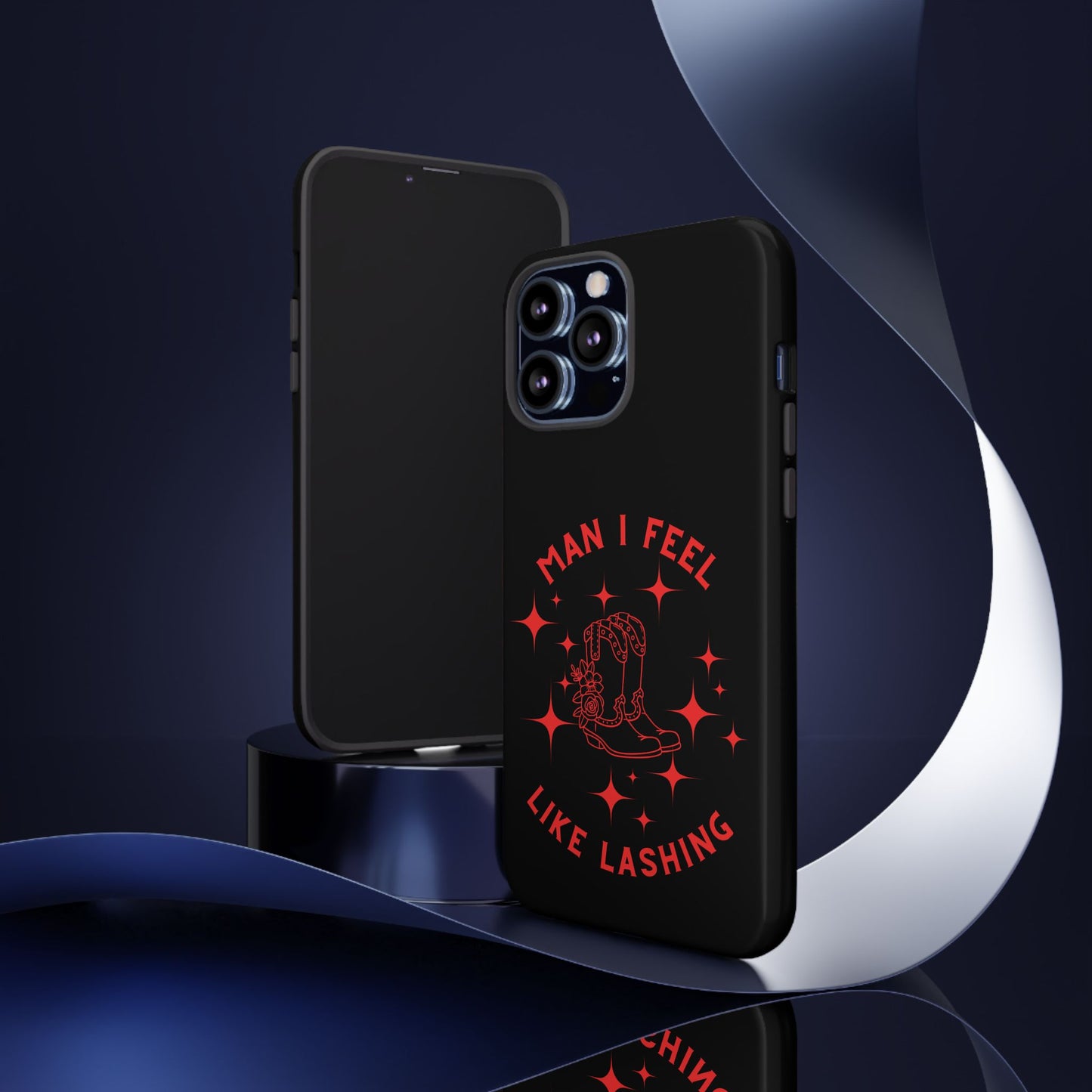 Man I Feel Like Lashin Tough Phone Cases