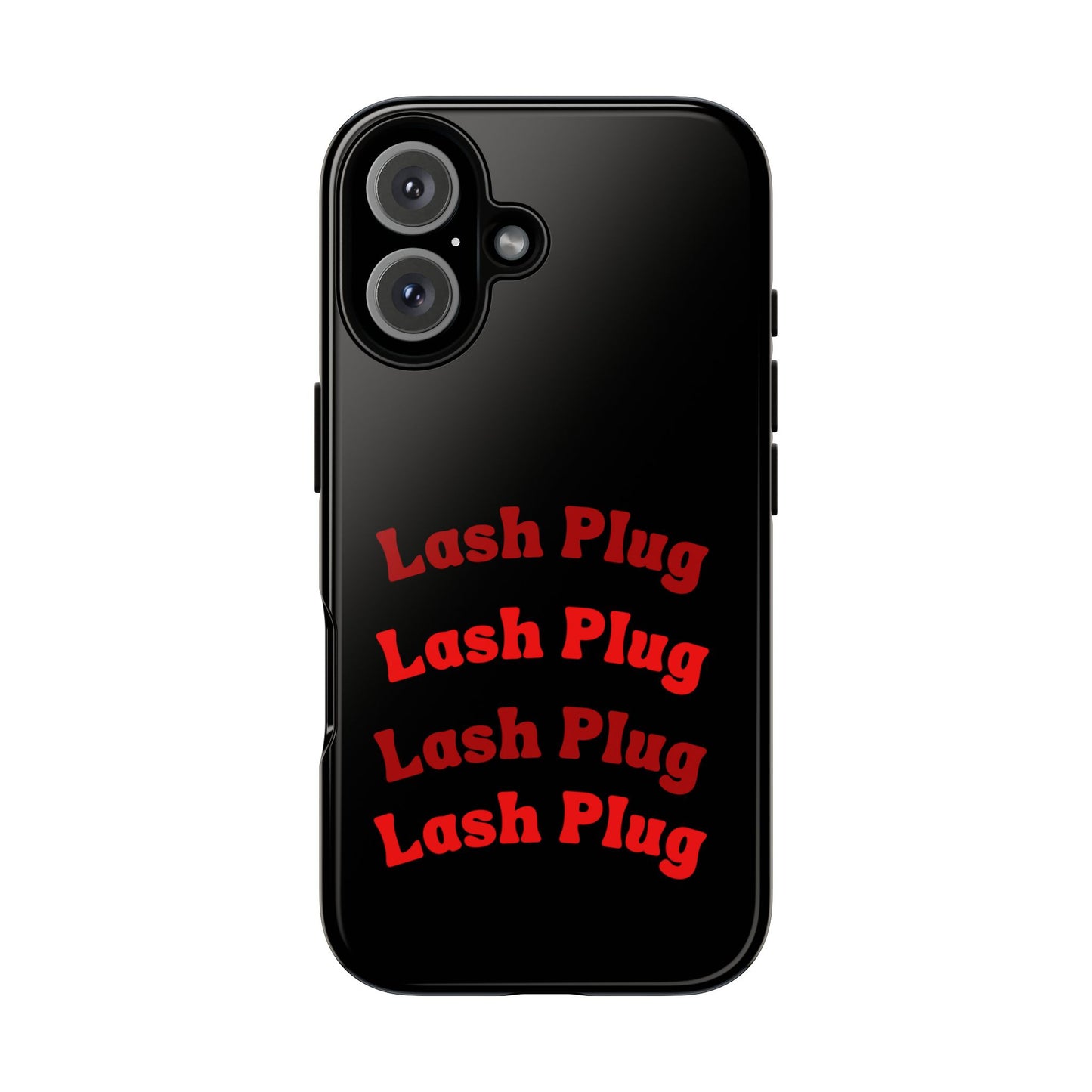 Lash Plug Tough Phone Cases