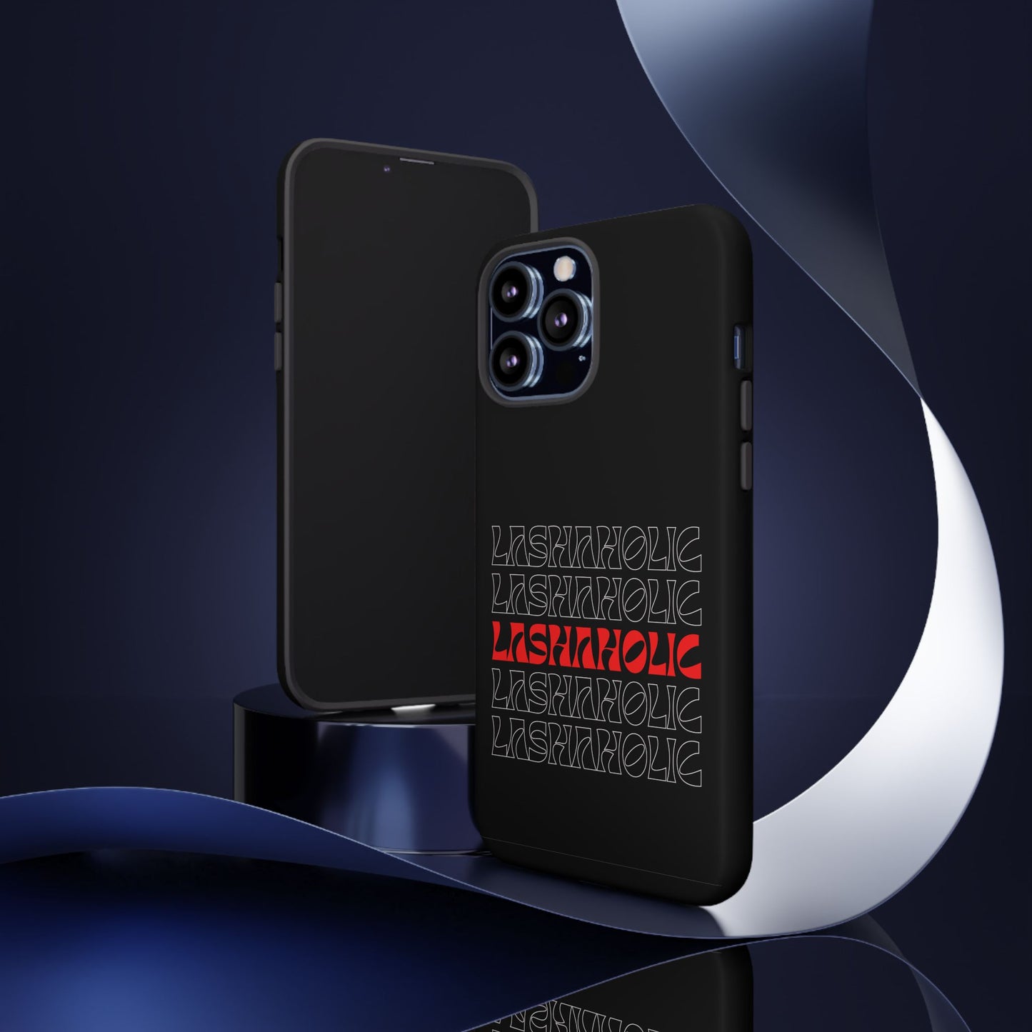 LASHAHOLIC Tough Phone Cases