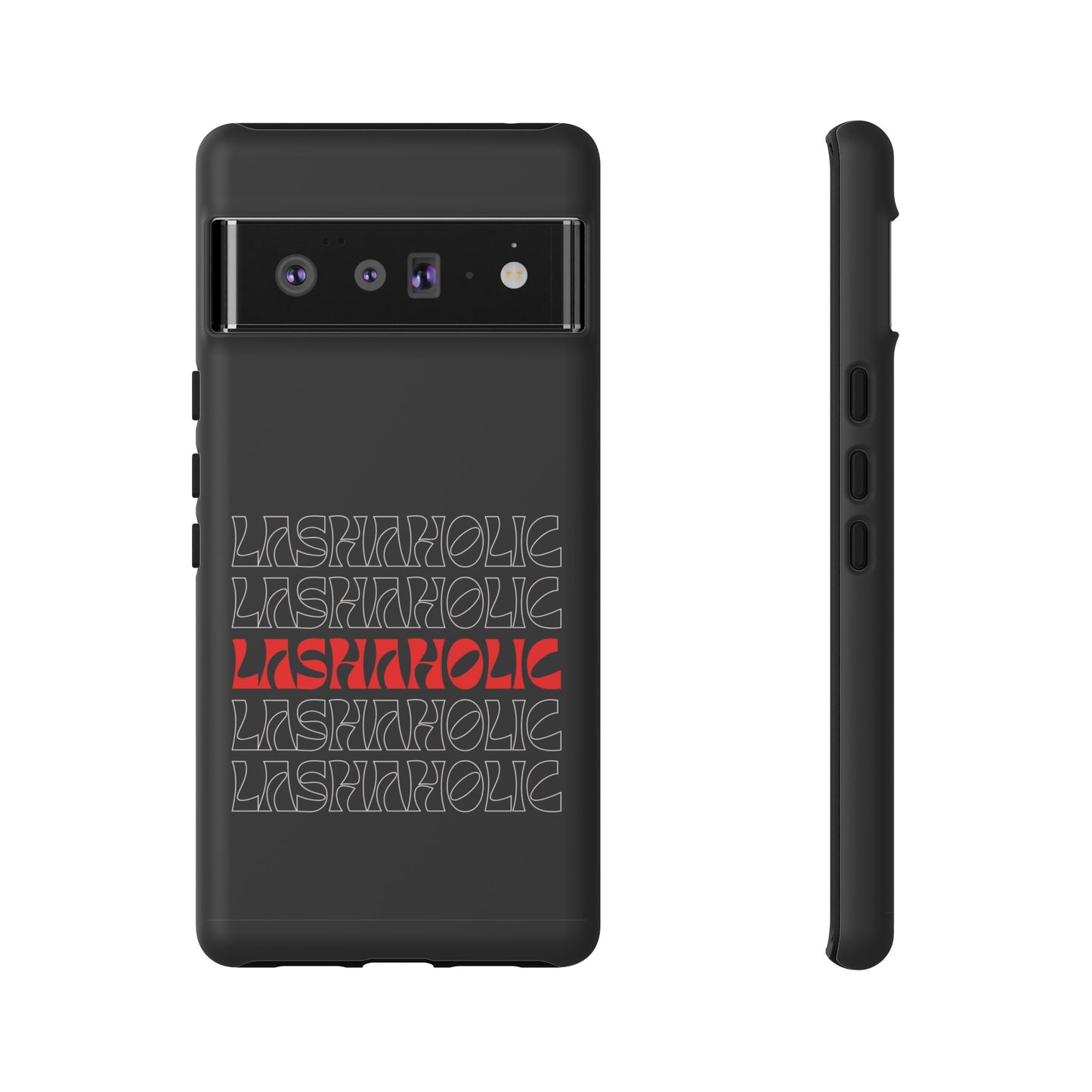 LASHAHOLIC Tough Phone Cases